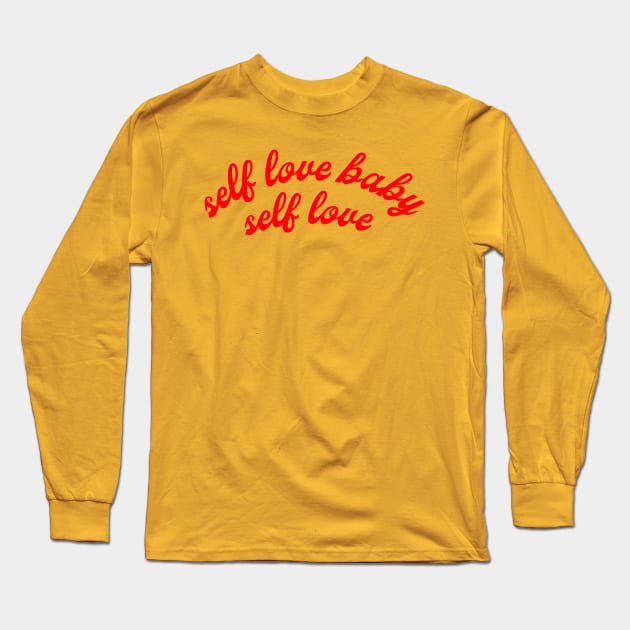 self love Long Sleeve T-Shirt by allthelovenpups